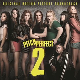 Pitch Perfect 2 (Original Motion Picture Soundtrack) / Various Artists