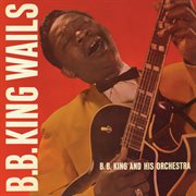 B.b. king wails cover image