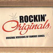 Rockin' originals: original versions of famous songs cover image