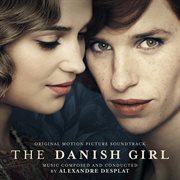 The Danish girl : original motion picture soundtrack