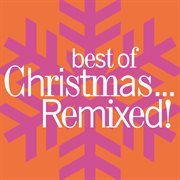 Best of christmas...remixed! cover image