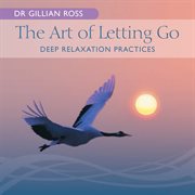 The art of letting go: deep relaxation practices cover image