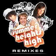 Summer heights high (remixes) cover image