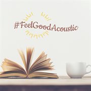 #feelgoodacoustic cover image