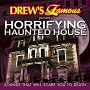 Horrifying haunted house (sounds that will scare you to death) cover image