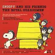 Snoopy and his friends the Royal Guardsmen cover image