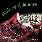 Music out of the moon: music unusual featuring the theremin cover image