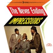 The Impressions ;: The never ending Impressions cover image