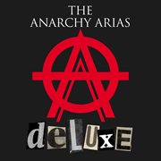 The anarchy arias (deluxe) cover image