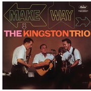 Two classic albums from the Kingston Trio : Make way/Goin' places cover image
