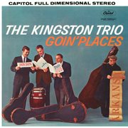 Two classic albums from the Kingston Trio : Make way/Goin' places cover image