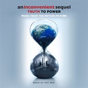 An inconvenient sequel : truth to power : your action handbook to learn the science, find your voice, and help solve the climate crisis cover image