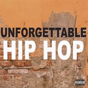 Unforgettable hip hop cover image