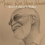 Music for your heart -best of david t. walker- cover image