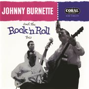 Johnny burnette and the rock 'n roll trio cover image