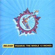 Reload! frankie: the whole 12 inches cover image