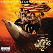 Super troopers 2 (original motion picture soundtrack). Original Motion Picture Soundtrack cover image