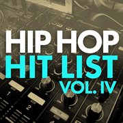 Hip hop hit list (vol. iv). Vol. IV cover image