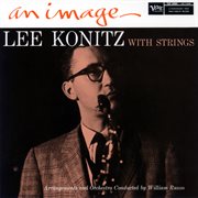 An image : Lee Konitz with strings cover image