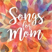 Songs for mom cover image