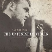 The unfinished violin cover image