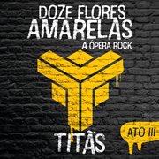 Doze flores amarelas - a ̤pera rock (ato iii). Ato III cover image