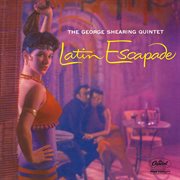 Latin escapade (the george shearing quintet). The George Shearing Quintet cover image