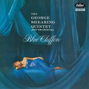 Blue chiffon (the george shearing quintet and orchestra). The George Shearing Quintet And Orchestra cover image