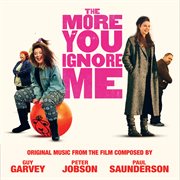 Original music from the film "the more you ignore me" cover image