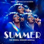 Summer : the Donna Summer musical : original Broadway cast recording cover image
