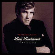 What the world needs now : Burt Bacharach classics cover image
