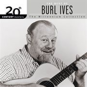 20th century masters: the best of burl ives - the millennium collection cover image