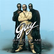 Groove me : the very best of Guy cover image
