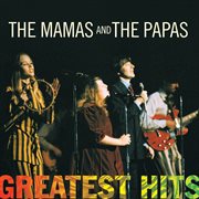 Greatest hits: the mamas & the papas cover image