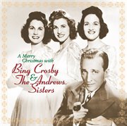 A merry christmas with bing crosby & the andrews sisters (remastered). Remastered cover image