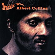 Truckin' with Albert Collins cover image