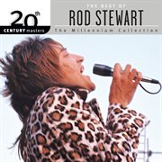 20th century masters: the millennium collection: best of rod stewart (reissue). Reissue cover image