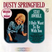 Stay Awhile- I Only Want to Be With You cover image