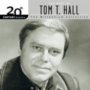 20th century masters: the best of tom t. hall - the millennium collection cover image