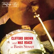 Clifford Brown and Max Roach at Basin Street cover image