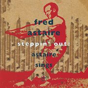 Steppin'out: astaire sings cover image