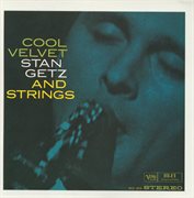 Cool velvet: stan getz and strings cover image