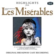 Les miserables - highlights (original broadway cast recording 1987). Original Broadway Cast Recording 1987 cover image