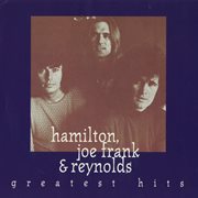 Hamilton, Joe Frank & Reynolds greatest hits cover image