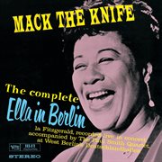 The complete ella in berlin: mack the knife (live). Live cover image