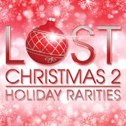 Lost christmas 2 - holiday rarities cover image