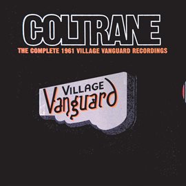 Link to The Complete 1961 Village Vanguard Recordings performed  by John Coltrane in Hoopla