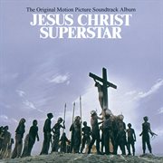 Jesus christ superstar (original motion picture soundtrack). Original Motion Picture Soundtrack cover image