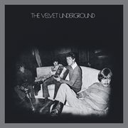 The velvet underground (45th anniversary / deluxe edition). 45th Anniversary / Deluxe Edition cover image