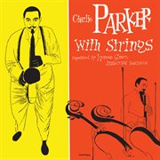 Charlie parker with strings (deluxe edition). Deluxe Edition cover image